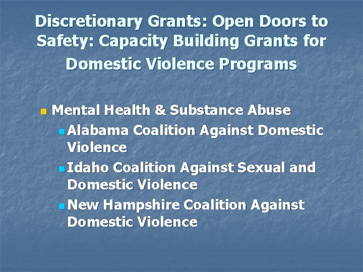 Discretionary Grants: Open Doors to Safety: Capacity Building Grants for Domestic Violence Programs n