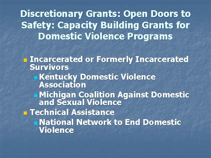 Discretionary Grants: Open Doors to Safety: Capacity Building Grants for Domestic Violence Programs Incarcerated