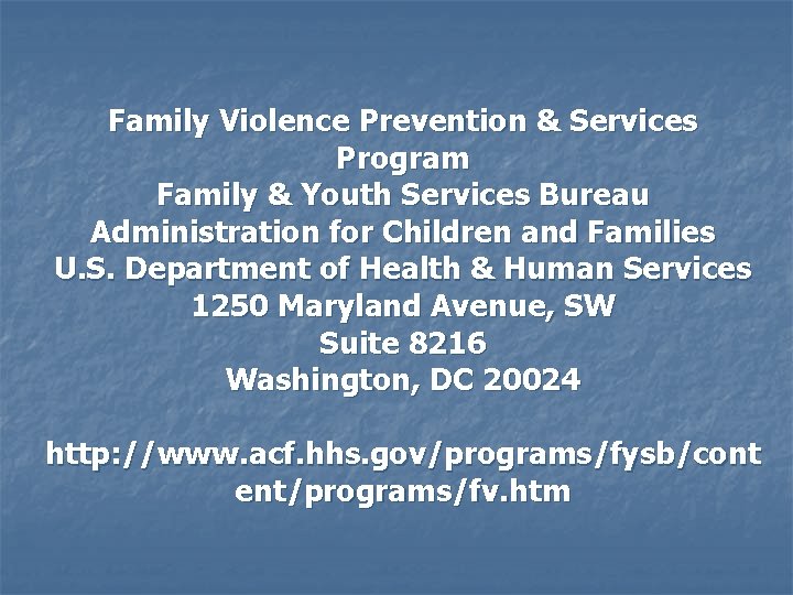 Family Violence Prevention & Services Program Family & Youth Services Bureau Administration for Children