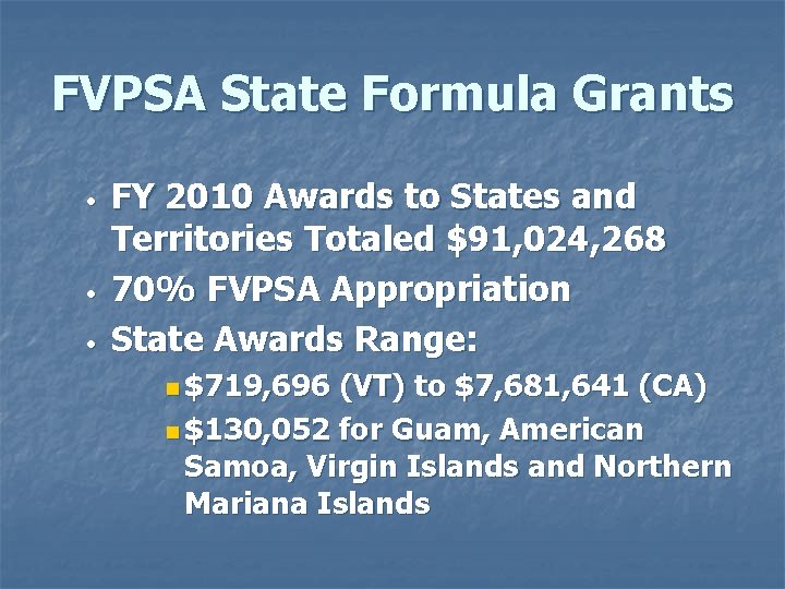 FVPSA State Formula Grants • • • FY 2010 Awards to States and Territories