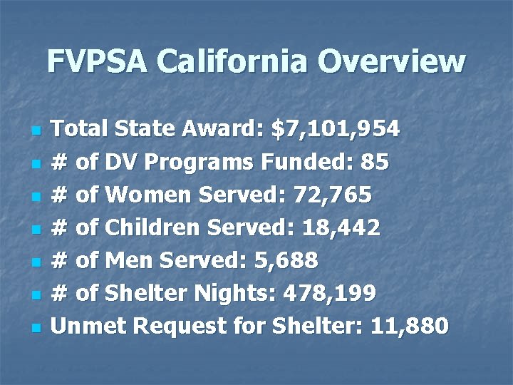 FVPSA California Overview n n n n Total State Award: $7, 101, 954 #