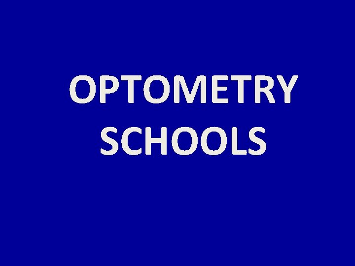 OPTOMETRY SCHOOLS 