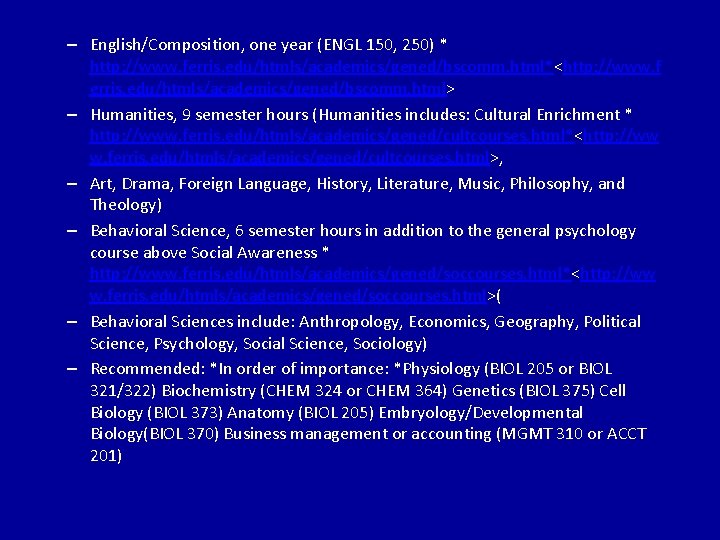 – English/Composition, one year (ENGL 150, 250) * http: //www. ferris. edu/htmls/academics/gened/bscomm. html*<http: //www.