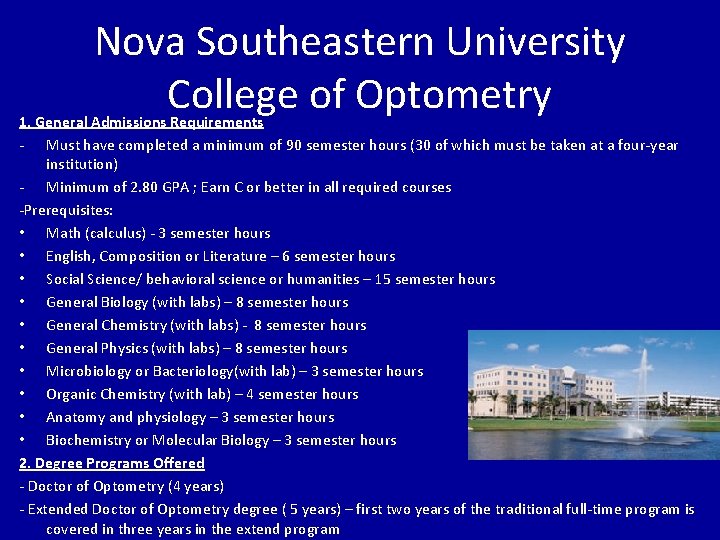 Nova Southeastern University College of Optometry 1. General Admissions Requirements - Must have completed