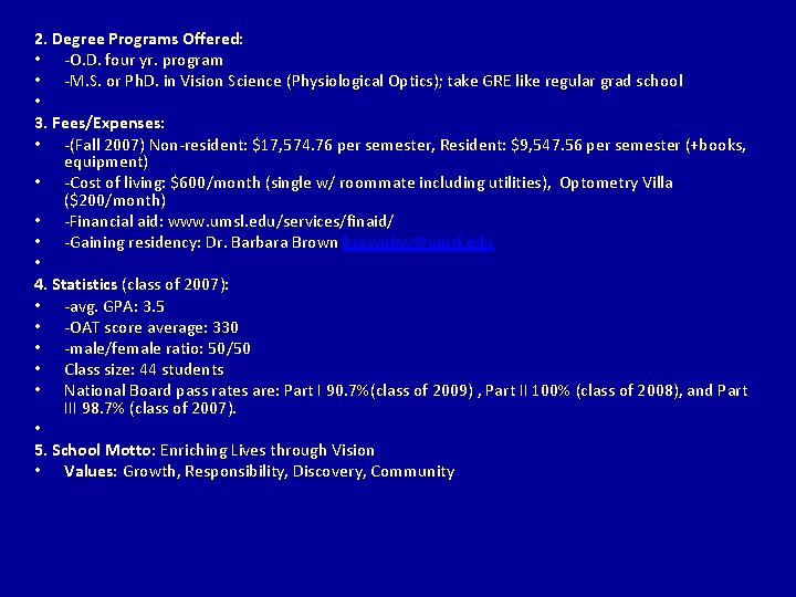 2. Degree Programs Offered: • -O. D. four yr. program • -M. S. or