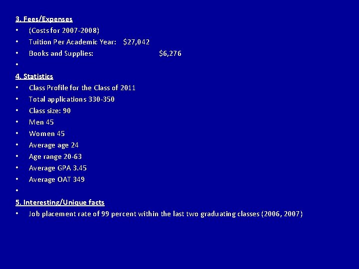 3. Fees/Expenses • (Costs for 2007 -2008) • Tuition Per Academic Year: $27, 042