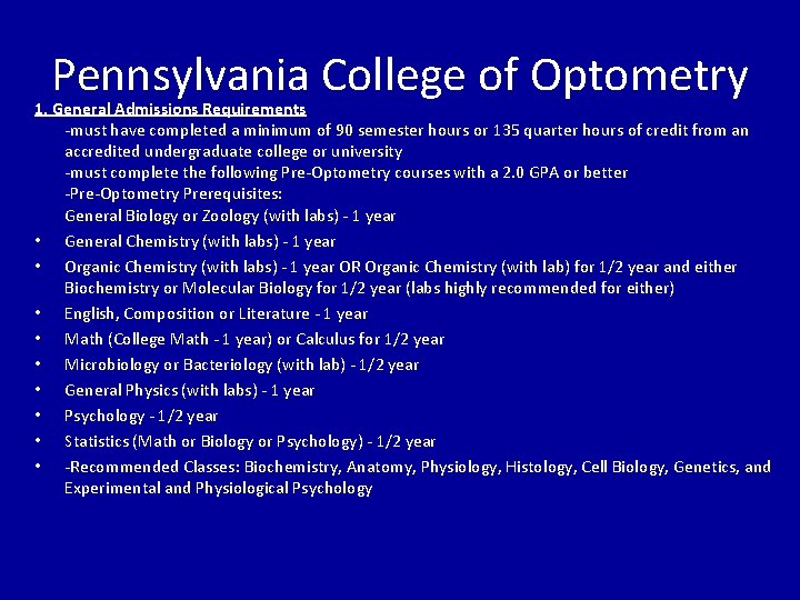 Pennsylvania College of Optometry 1. General Admissions Requirements -must have completed a minimum of
