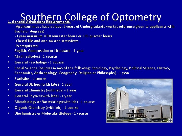 Southern College of Optometry 1. General Admissions Requirements: -Applicant must have at least 3