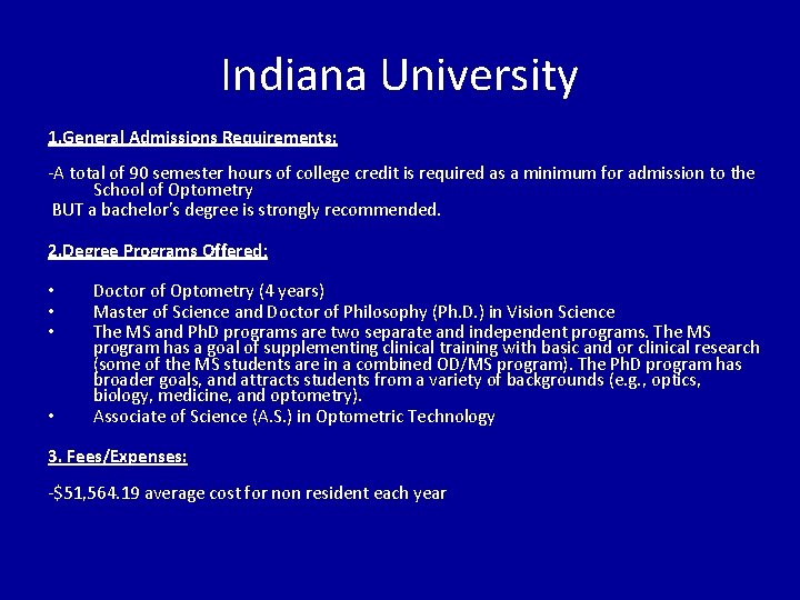 Indiana University 1. General Admissions Requirements: -A total of 90 semester hours of college