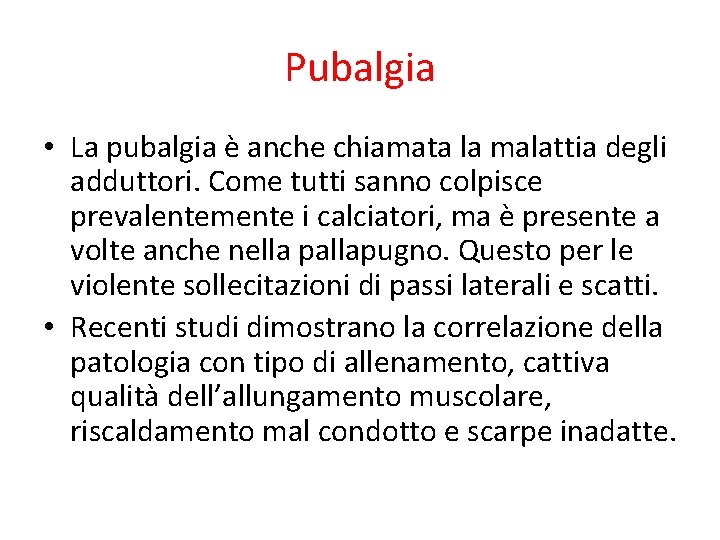 Pubalgia • La pubalgia è anche chiamata la malattia degli adduttori. Come tutti sanno