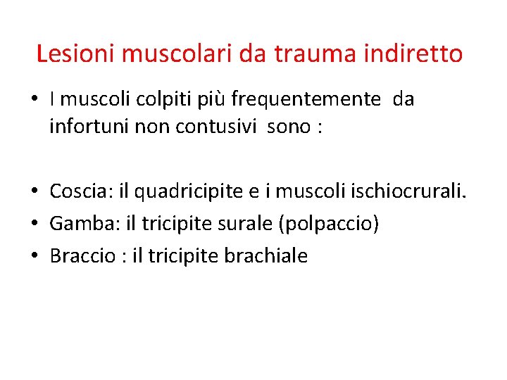 Lesioni muscolari da trauma indiretto • I muscoli colpiti più frequentemente da infortuni non