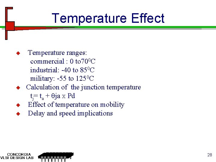 Temperature Effect u u Temperature ranges: commercial : 0 to 700 C industrial: -40