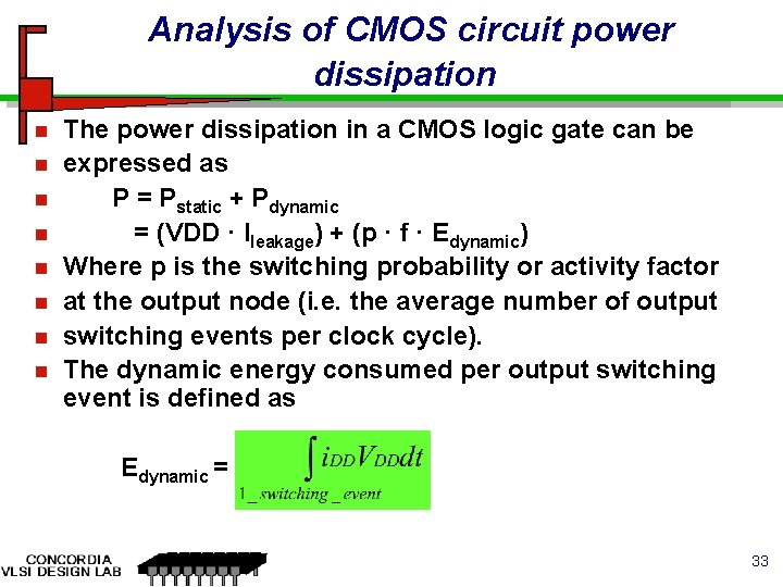 Analysis of CMOS circuit power dissipation n n n n The power dissipation in