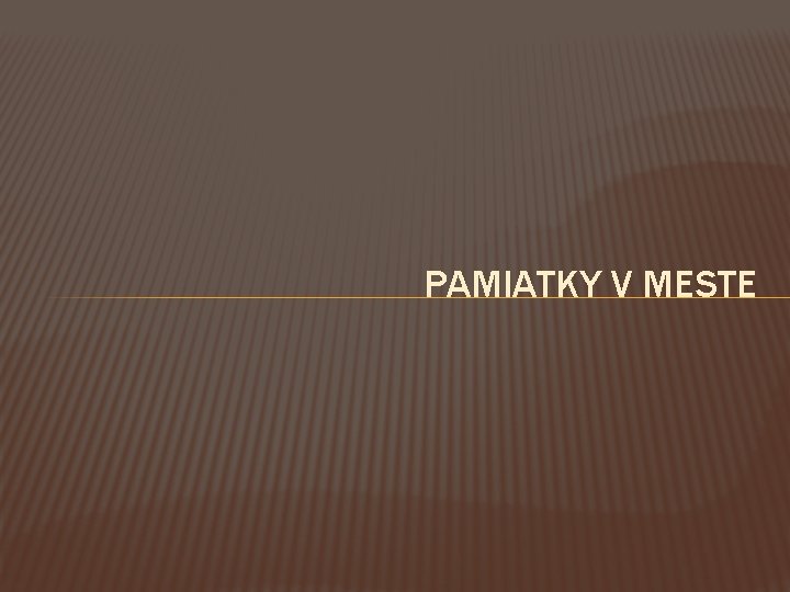 PAMIATKY V MESTE 