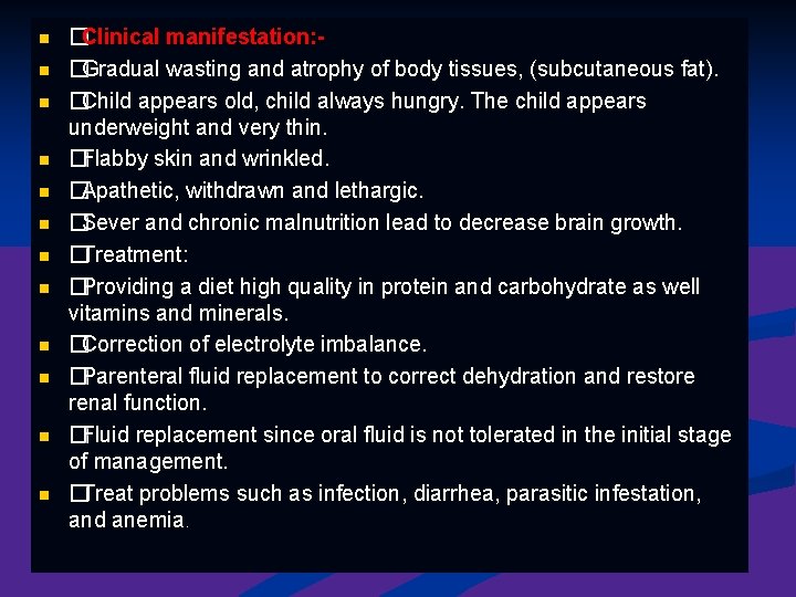 n n n �Clinical manifestation: �Gradual wasting and atrophy of body tissues, (subcutaneous fat).