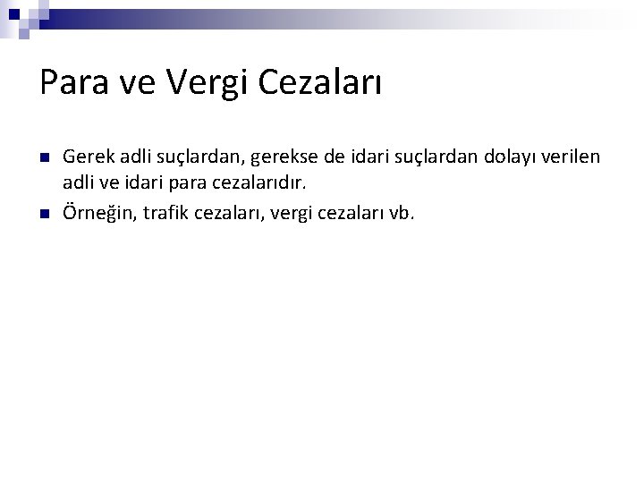 Para ve Vergi Cezaları n n Gerek adli suçlardan, gerekse de idari suçlardan dolayı