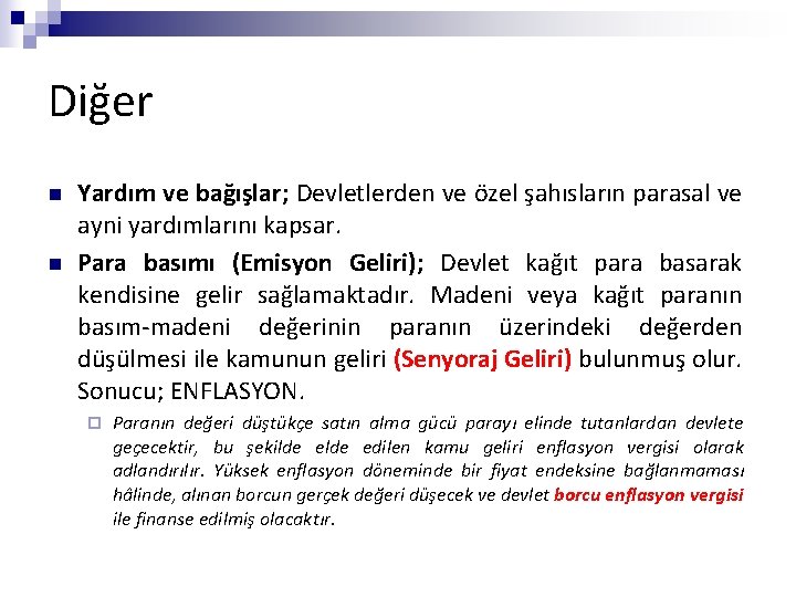 Diğer n n Yardım ve bağışlar; Devletlerden ve özel şahısların parasal ve ayni yardımlarını