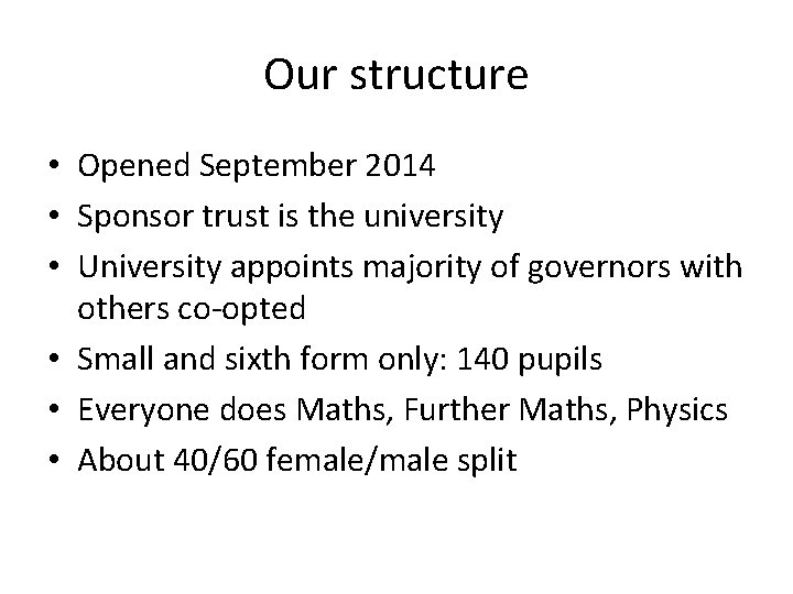 Our structure • Opened September 2014 • Sponsor trust is the university • University