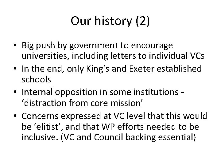 Our history (2) • Big push by government to encourage universities, including letters to