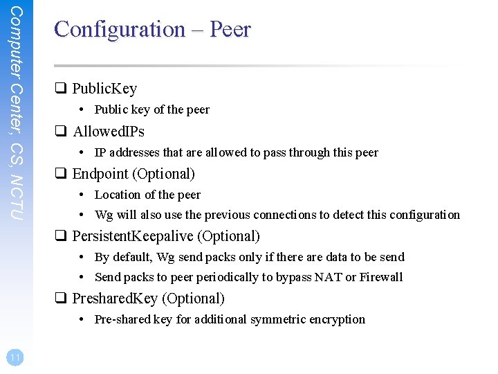 Computer Center, CS, NCTU Configuration – Peer q Public. Key • Public key of