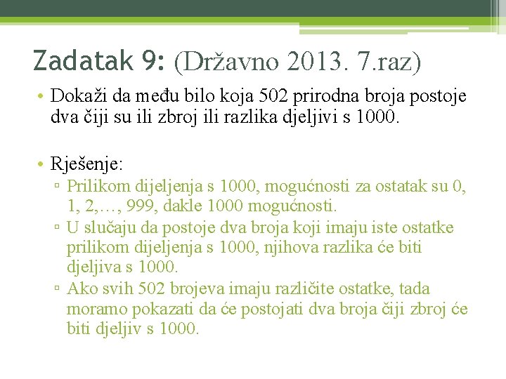 Zadatak 9: (Državno 2013. 7. raz) • Dokaži da među bilo koja 502 prirodna