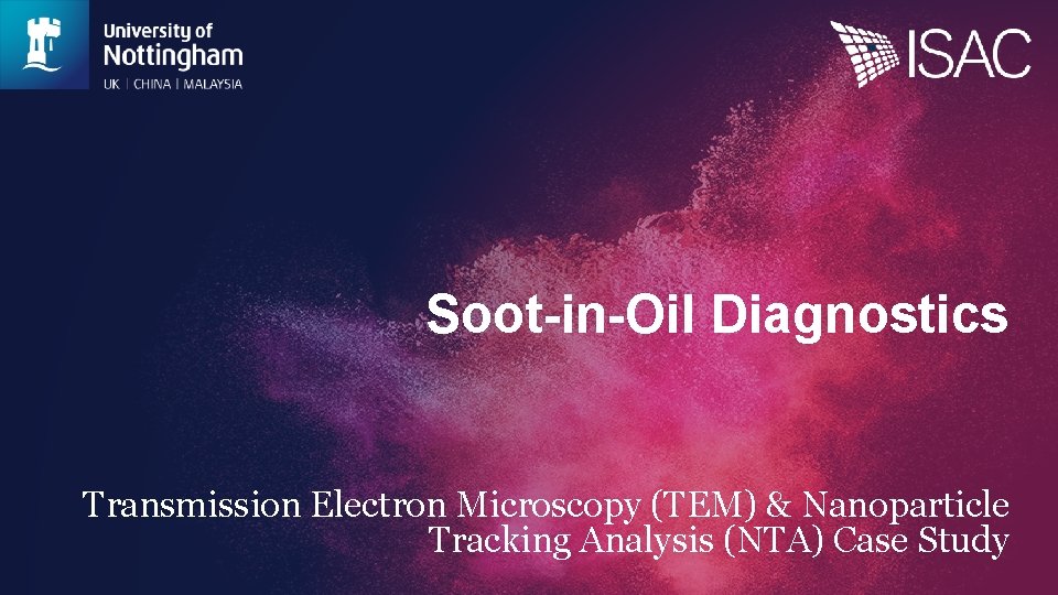 Soot-in-Oil Diagnostics Transmission Electron Microscopy (TEM) & Nanoparticle Tracking Analysis (NTA) Case Study 