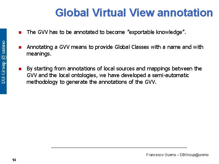 Global Virtual View annotation n The GVV has to be annotated to become ”exportable