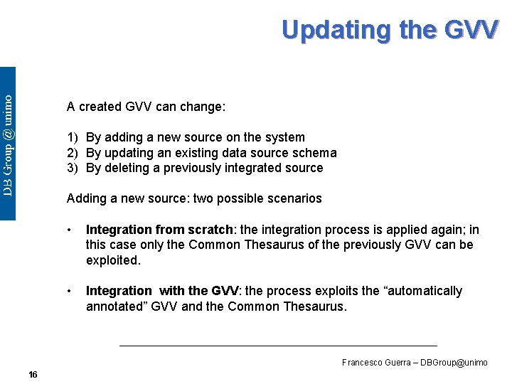 Updating the GVV A created GVV can change: 1) By adding a new source