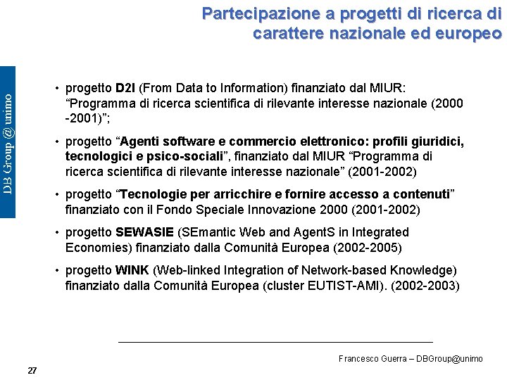 Partecipazione a progetti di ricerca di carattere nazionale ed europeo • progetto D 2