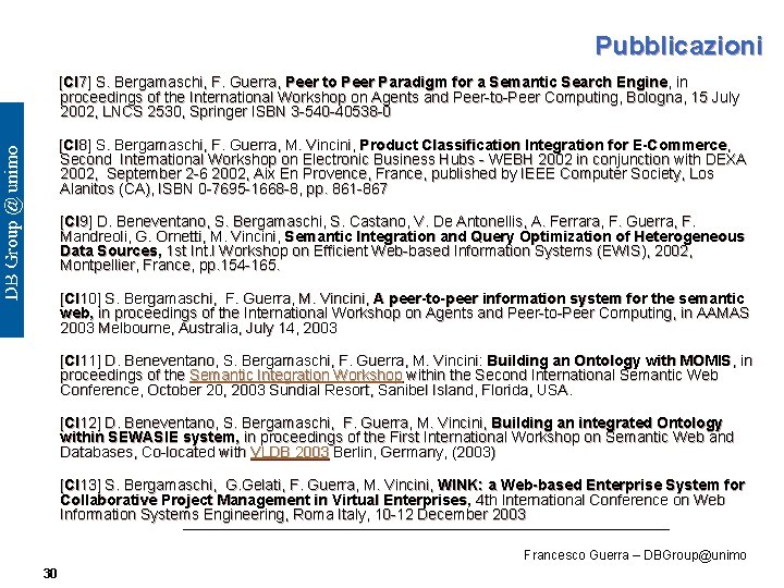Pubblicazioni [CI 7] S. Bergamaschi, F. Guerra, Peer to Peer Paradigm for a Semantic