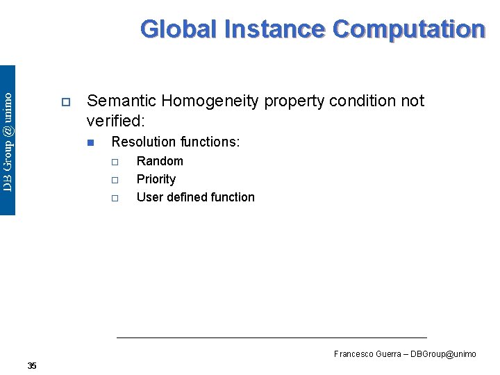 Global Instance Computation o Semantic Homogeneity property condition not verified: n Resolution functions: o