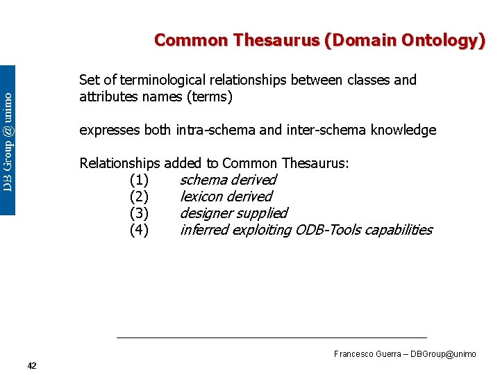 Common Thesaurus (Domain Ontology) Set of terminological relationships between classes and attributes names (terms)