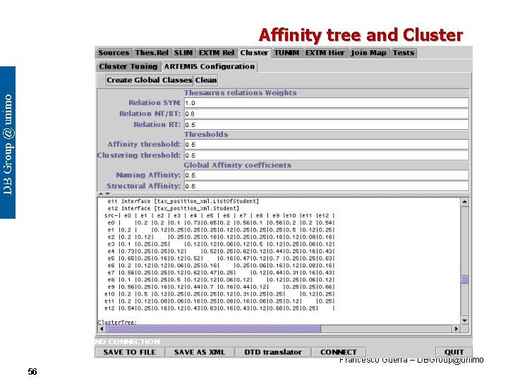 Affinity tree and Cluster Francesco Guerra – DBGroup@unimo 56 