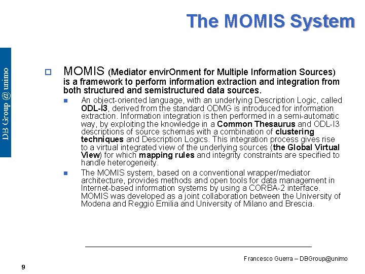 The MOMIS System o MOMIS (Mediator envir. Onment for Multiple Information Sources) is a