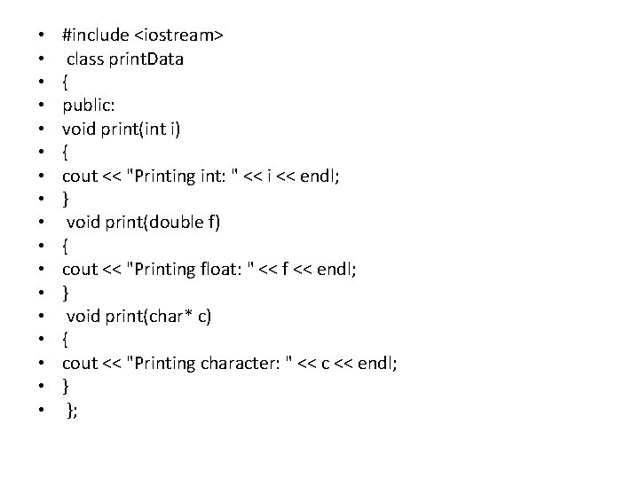  • • • • • #include <iostream> class print. Data { public: void