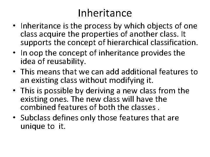 Inheritance • Inheritance is the process by which objects of one class acquire the
