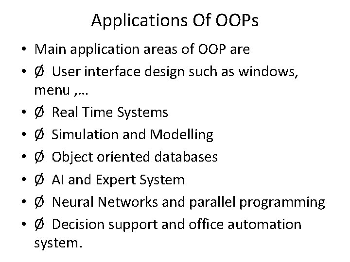 Applications Of OOPs • Main application areas of OOP are • Ø User interface