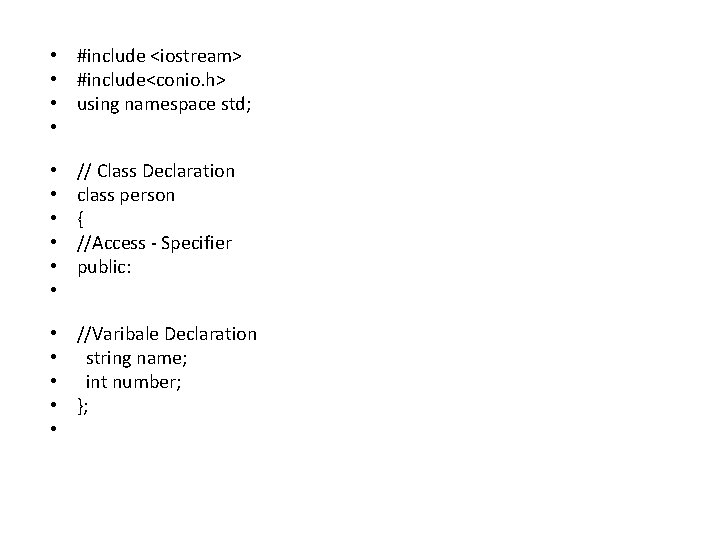  • #include <iostream> • #include<conio. h> • using namespace std; • • //