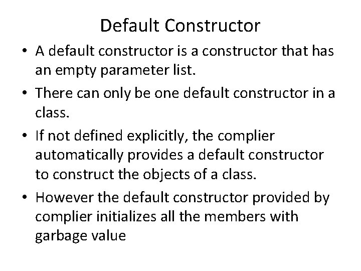 Default Constructor • A default constructor is a constructor that has an empty parameter