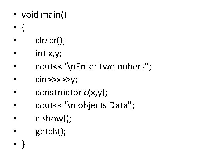  • void main() • { • clrscr(); • int x, y; • cout<<"n.