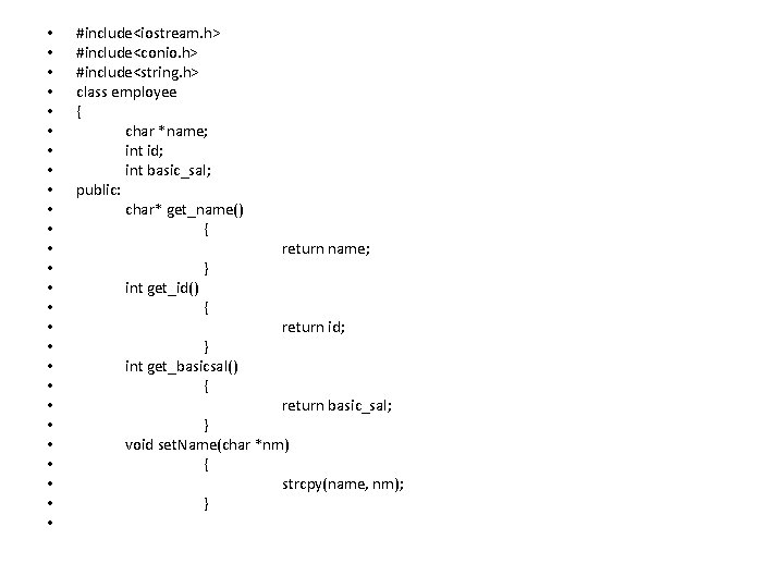  • • • • • • • #include<iostream. h> #include<conio. h> #include<string. h>