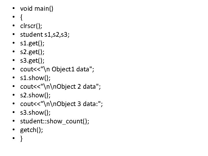  • • • • void main() { clrscr(); student s 1, s 2,