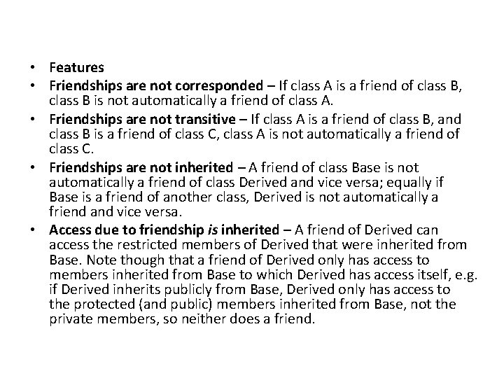  • Features • Friendships are not corresponded – If class A is a