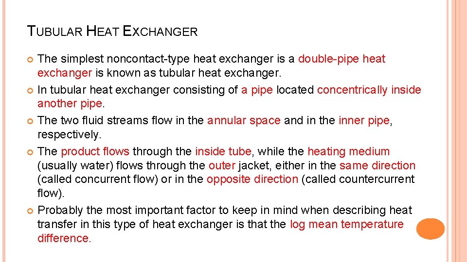 TUBULAR HEAT EXCHANGER The simplest noncontact-type heat exchanger is a double-pipe heat exchanger is