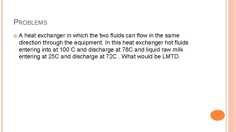 PROBLEMS A heat exchanger in which the two fluids can flow in the same