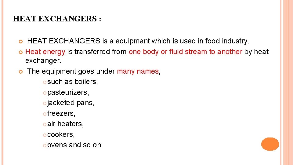 HEAT EXCHANGERS : HEAT EXCHANGERS is a equipment which is used in food industry.