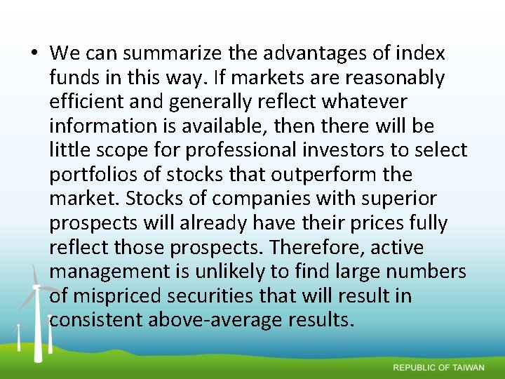  • We can summarize the advantages of index funds in this way. If