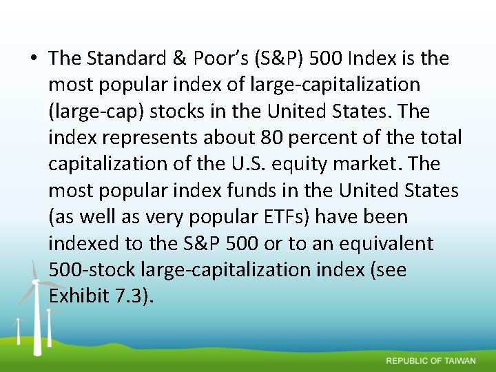  • The Standard & Poor’s (S&P) 500 Index is the most popular index