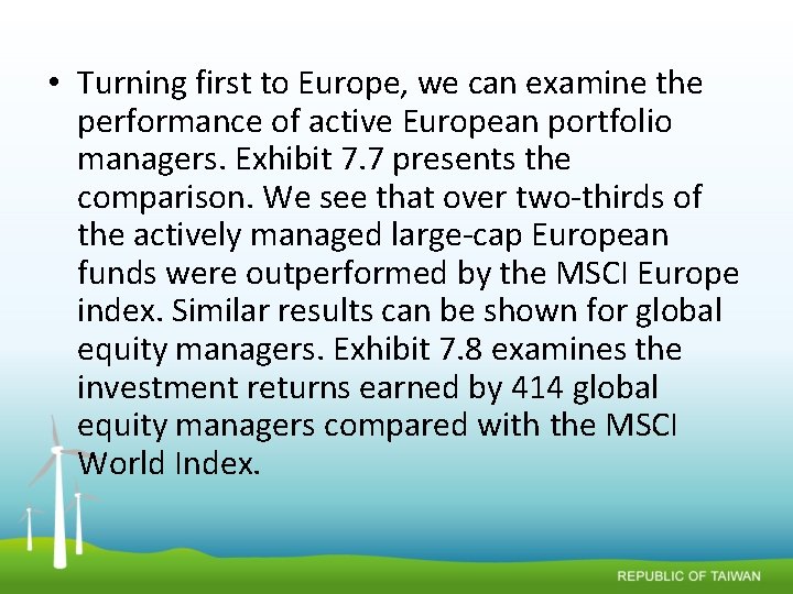  • Turning first to Europe, we can examine the performance of active European