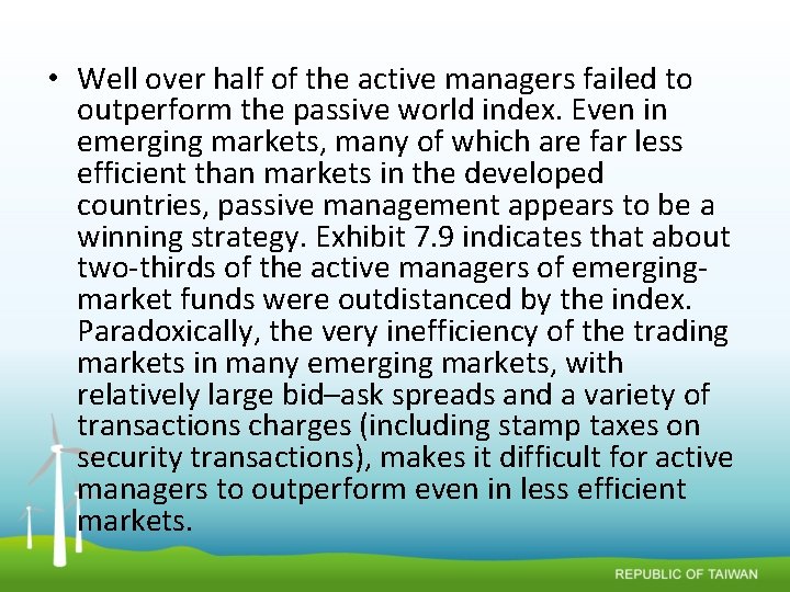  • Well over half of the active managers failed to outperform the passive